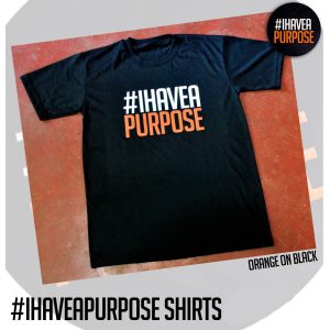 #IHAVEAPURPOSE T-SHIRT