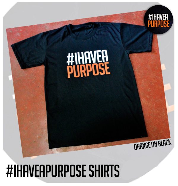 #IHAVEAPURPOSE T-SHIRT